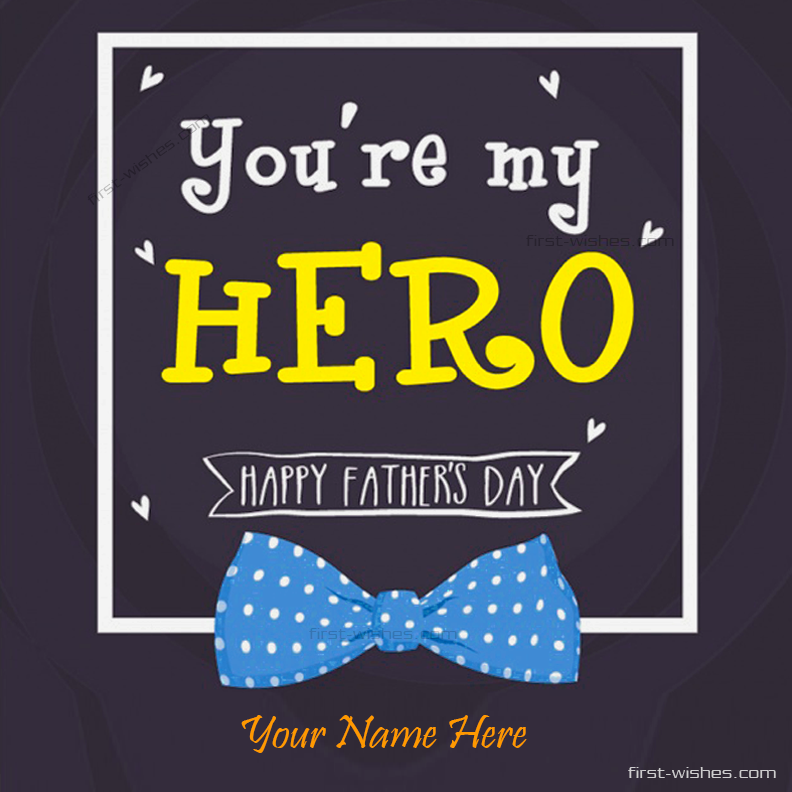 You're My Best Hero Happy Father's Day 2024 Wishes
