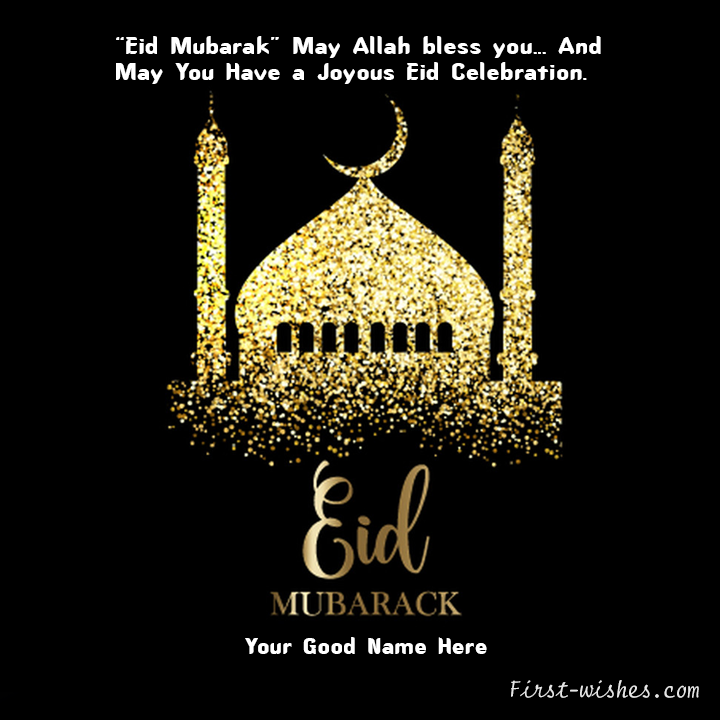 Happy Eid Mubarak Wishes With Name Images Gif First Wishes